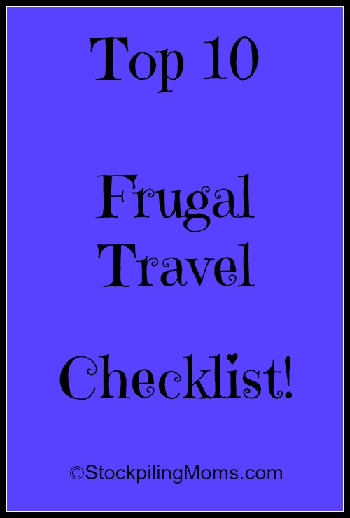 Stockpiling Moms Top 10 Frugal Travel Checklist