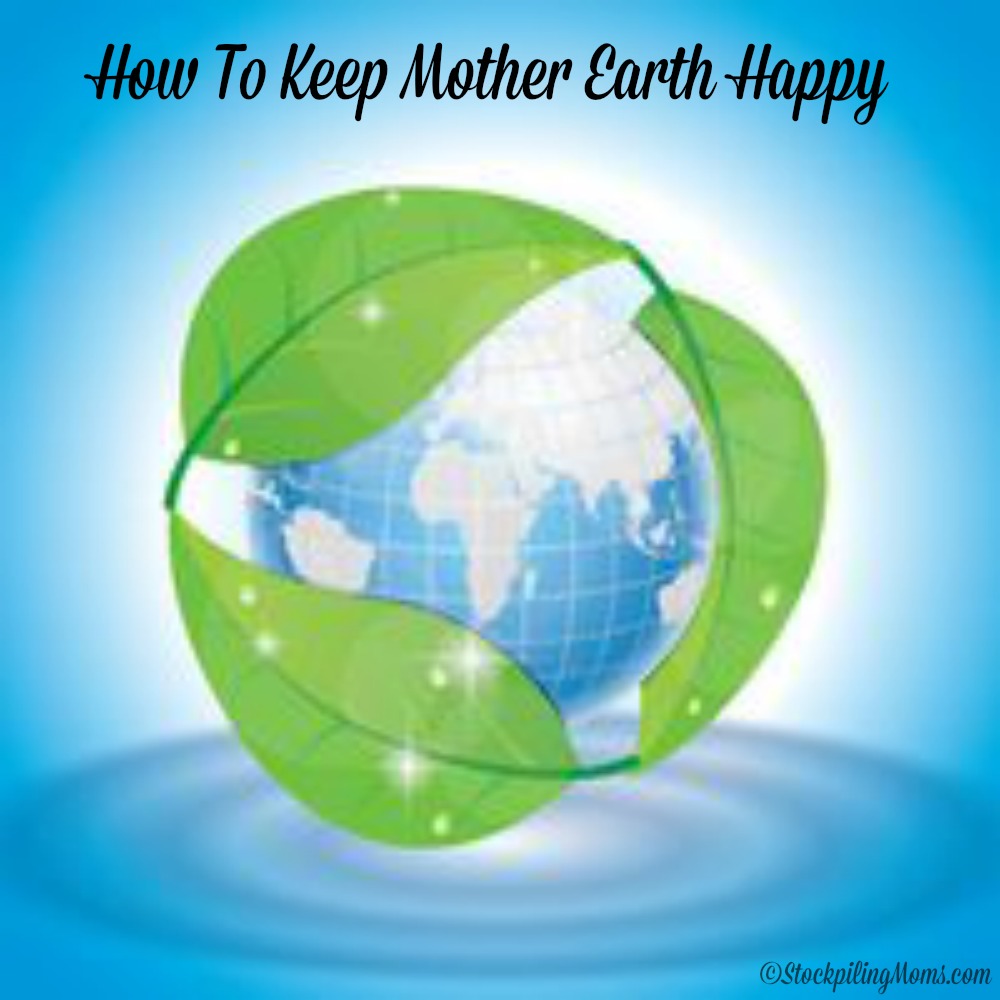 How To Keep Mother Earth Happy