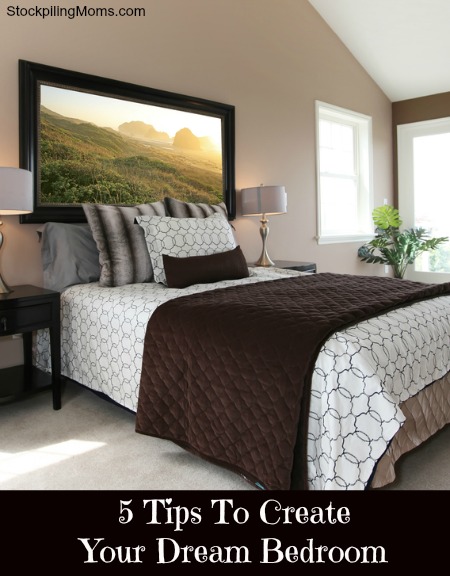 5 Tips to Create Your Dream Bedroom