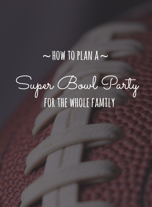 How to Plan a Super Bowl Party