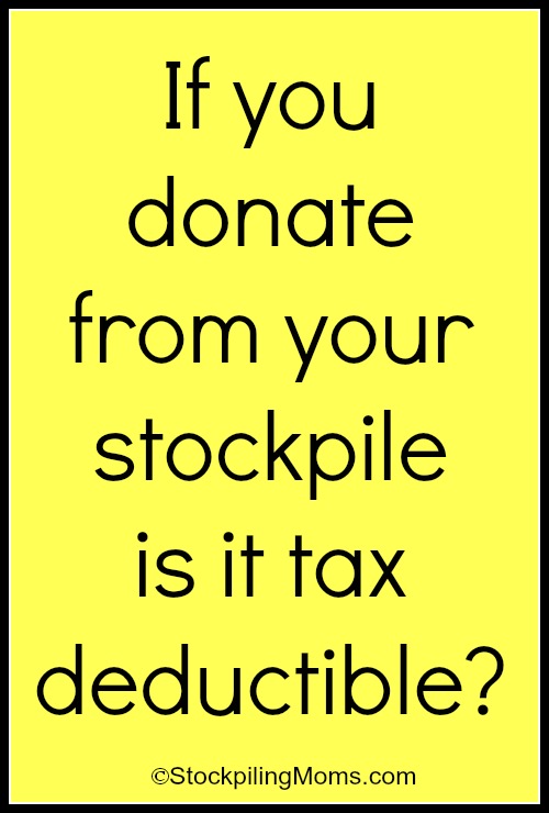 If you donate from your stockpile is it tax deductible?