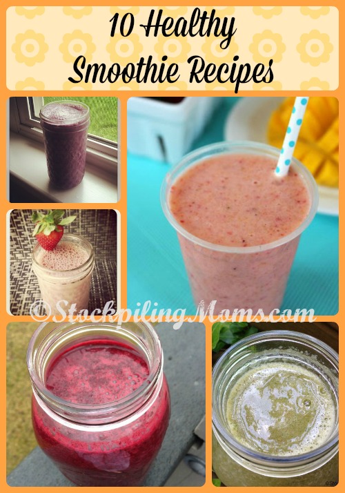 10 Healthy Smoothie Recipes - STOCKPILING MOMS™