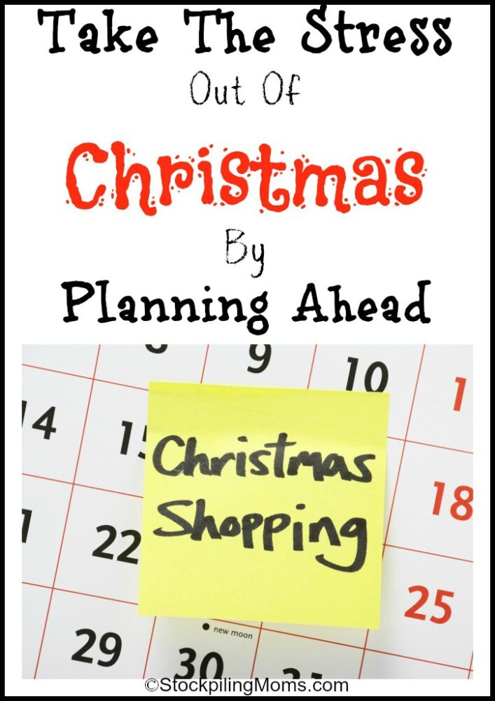 Take the Stress out of Christmas by Planning Ahead