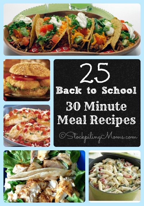 25 Back to School 30 Minute Meal Recipes