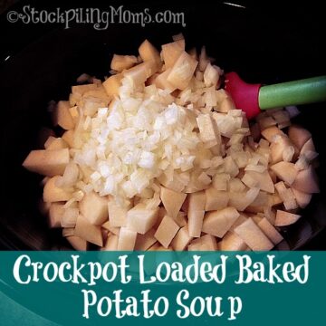 Crockpot Loaded Baked Potato Soup - STOCKPILING MOMS™