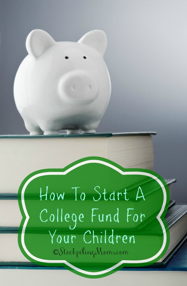 How To Start A College Fund For Your Children