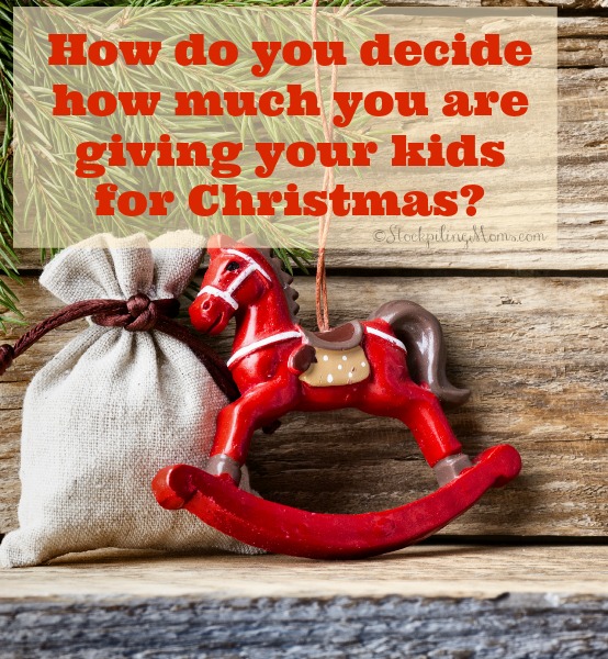 How do you decide how much you are giving your kids for Christmas?