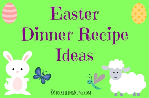 Easter Dinner Recipe Ideas