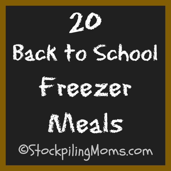 20 Back to School Freezer Meals