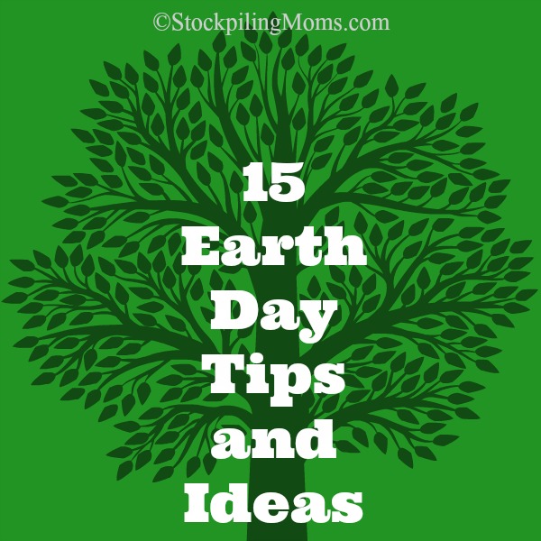 15 Earth Day Tips and Ideas