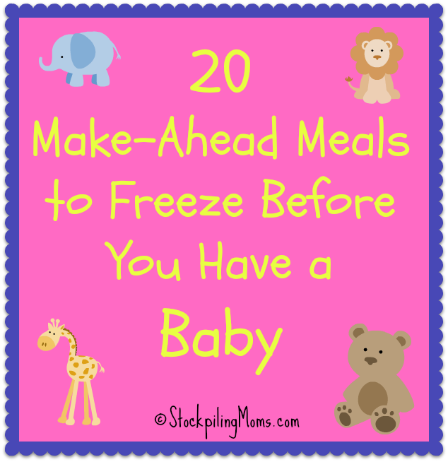 20 Make-Ahead Meals to Freeze Before You Have a Baby