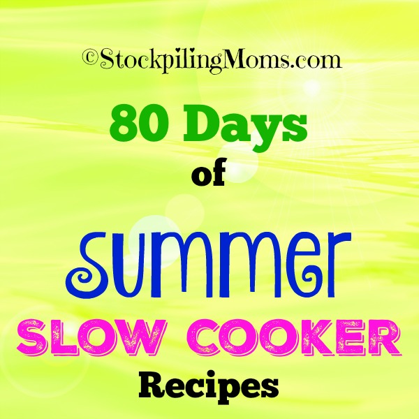 80 Days of Summer Slow Cooker Recipes