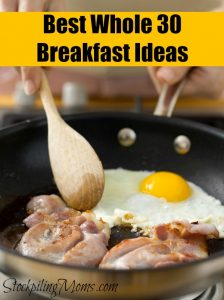 Check out our picks for the Best Whole 30 Breakfast Ideas!