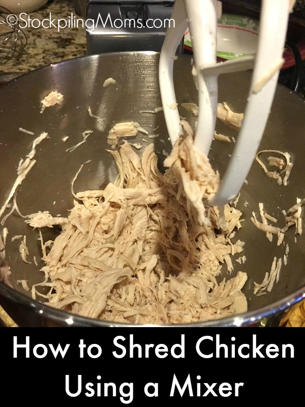 How To Shred Chicken Using A Mixer Stockpiling Moms