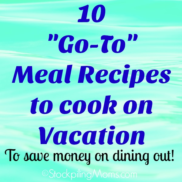10 Meal Recipes to Cook on Vacation