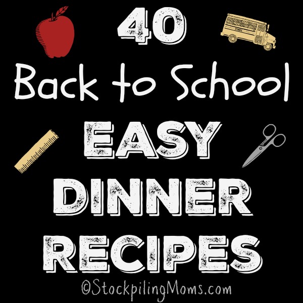 40 Back to School Easy Dinner Recipes