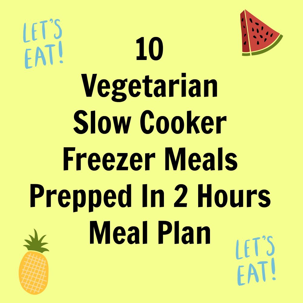 10-vegetarian-slow-cooker-freezer-meals-in-2-hours-stockpiling-moms