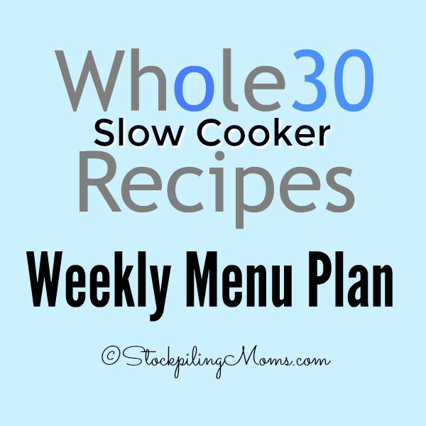 Whole 30 Slow Cooker Recipes Weekly Menu Plan