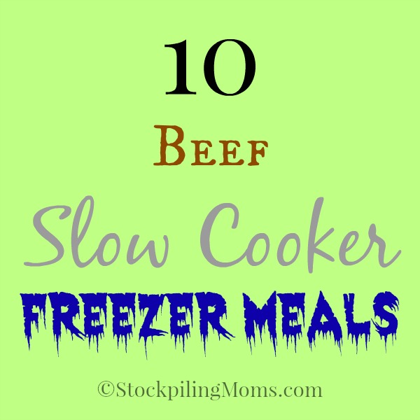10 Beef Slow Cooker Freezer Meals