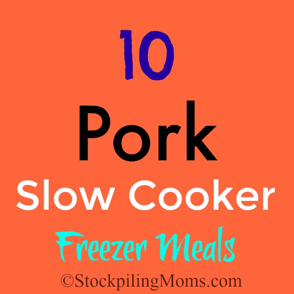 10 Pork Slow Cooker Freezer Meals