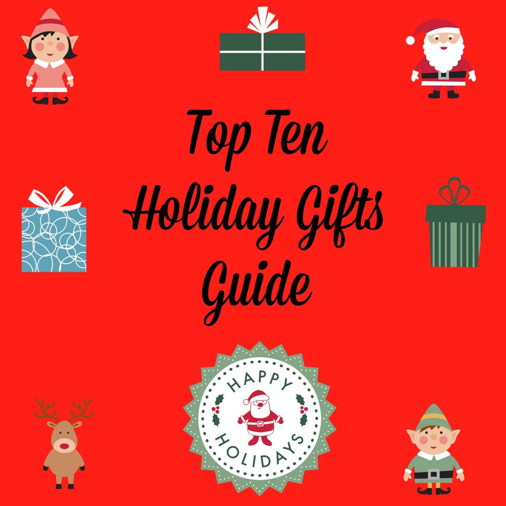 Top Ten Holiday Gifts Guide