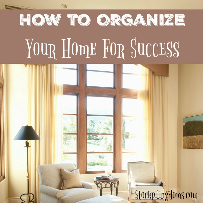 How To Organize Your Home For Success