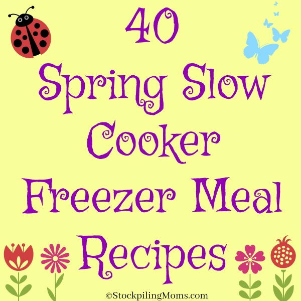 40 Spring Slow Cooker Freezer Meal Recipes