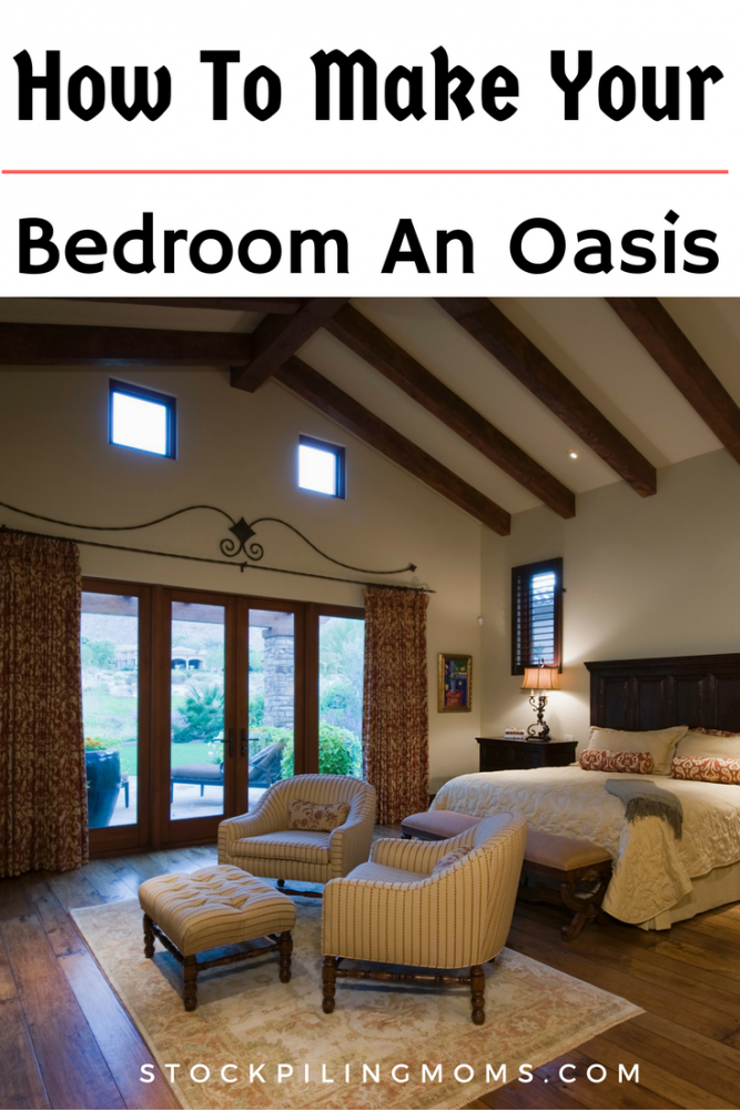 How To Make Your Bedroom An Oasis