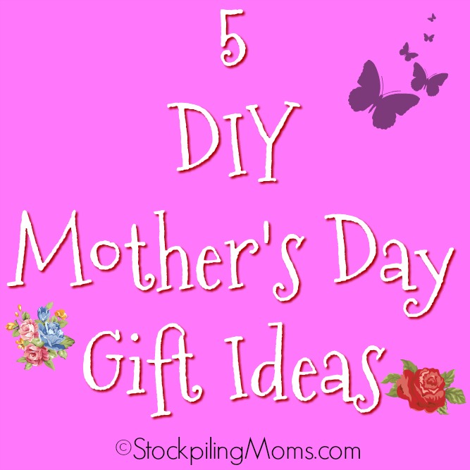 5 DIY Mother’s Day Gift Ideas