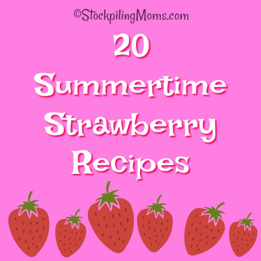 20 Summertime Strawberry Recipes
