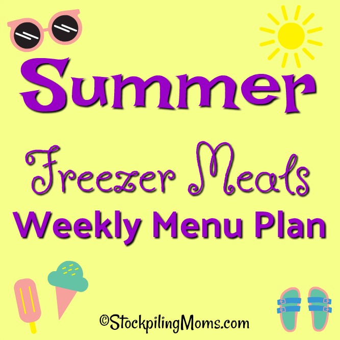 Summer Freezer Meals Weekly Menu Plan