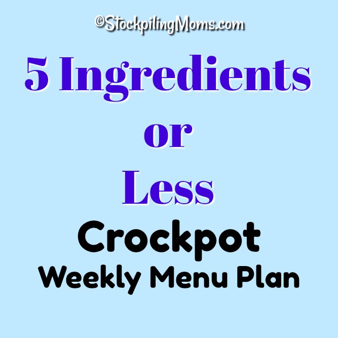 5 Ingredients or Less Crockpot Menu Plan