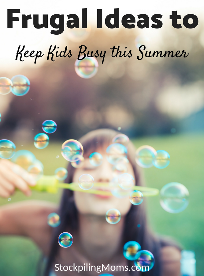 Ways to Keep Kids Busy This Summer Without Spending a Ton - STOCKPILING ...