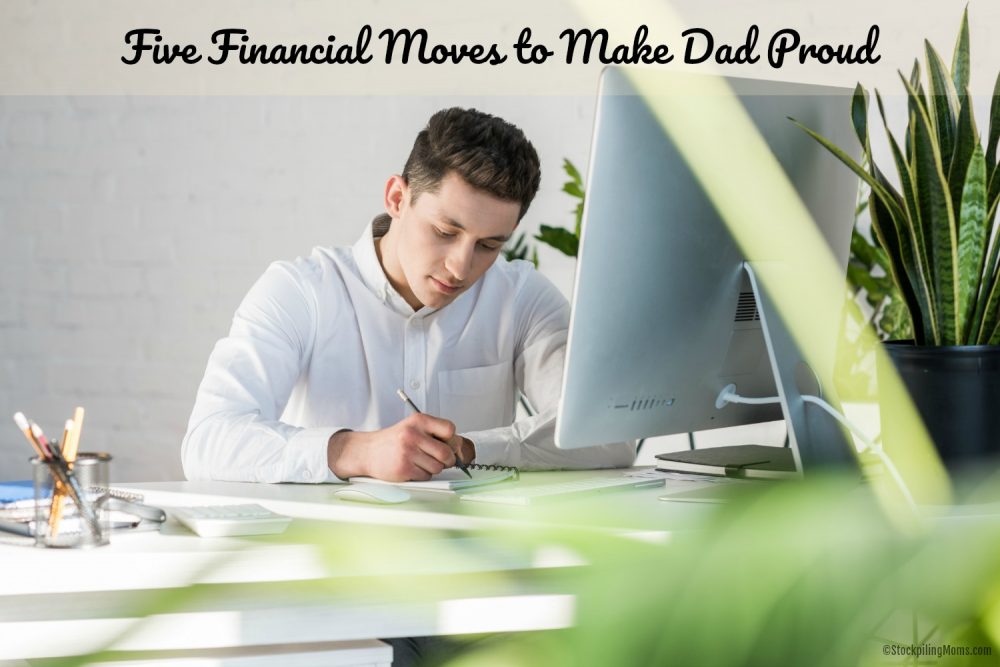 Five Financial Moves to Make Dad Proud