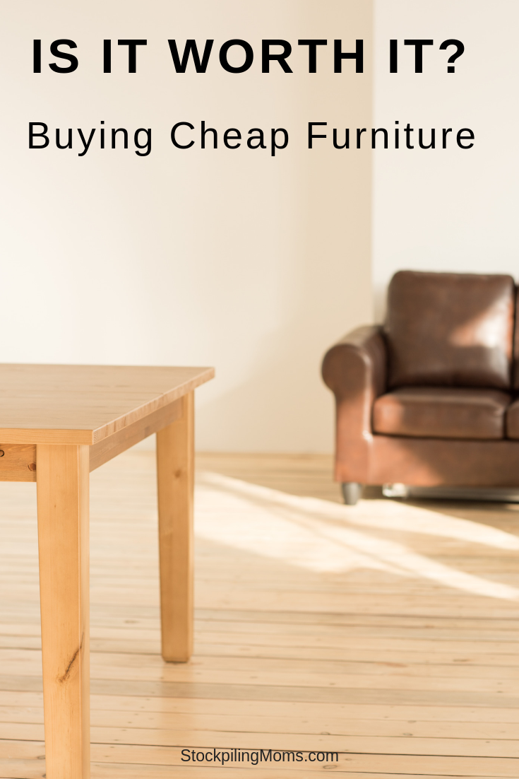 Is it Worth Buying Cheap Furniture on a Budget? STOCKPILING MOMS™