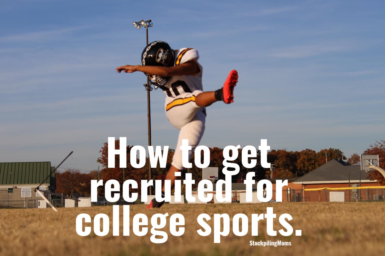 How to get recruited for college sports - STOCKPILING MOMS™
